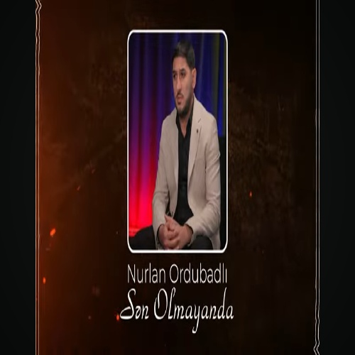 نورلان اوردوبادلی سن اولمایاندا